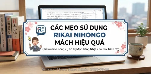 Các mẹo sử dụng Rikai Nihongo một cách hiệu quả